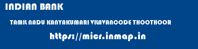 INDIAN BANK  TAMIL NADU KANYAKUMARI VILAVANCODE THOOTHOOR  micr code